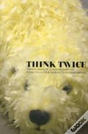 Capa do artigo Think Twice: Twenty Years Of Contemporary Art From Collection Sandretto Re Rebaudengo