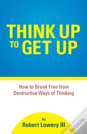 Think Up To Get Up