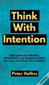 Capa do artigo Think With Intention: Reprogram Your Min