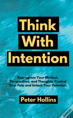 Capa do artigo Think With Intention: Reprogram Your Min