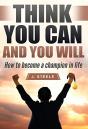 Think You Can And You Will: How To Becom - Preview