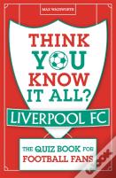 Think You Know It All? Liverpool Fc