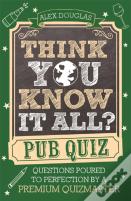 Think You Know It All?: Pub Quiz