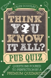 Think You Know It All?: Pub Quiz