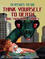 Think Yourself To Death And Two More Stories - Preview