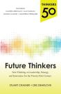 Thinkers 50: Future Thinkers: New Thinking On Leadership, Strategy And Innovation For The 21st Century - Preview