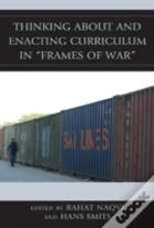 Thinking About And Enacting Curriculum In "Frames Of War"