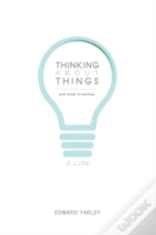 Thinking About Things And Other Frivolities