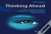 Thinking Ahead - Essays On Big Data, Digital Revolution, And Participatory Market Society