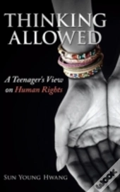 Thinking Allowed: A Teenager'S View On Human Rights