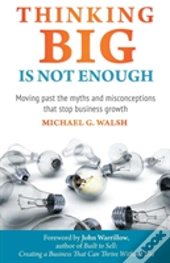Thinking Big Is Not Enough