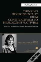 Thinking Developmentally From Constructivism To Neuroconstructivism