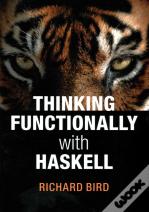 Thinking Functionally With Haskell