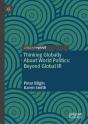 Thinking Globally About World Politics: Beyond Global Ir - Preview