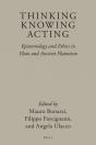 Thinking, Knowing, Acting: Epistemology And Ethics In Plato And Ancient Platonism - Preview