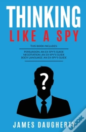 Thinking: Like A Spy: This Book Includes