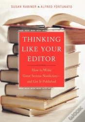 Capa do artigo Thinking Like Your Editor - How To Write Serious Nonfiction And Get It Published