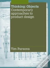 Thinking: Objects: Contemporary Approaches To Product Design