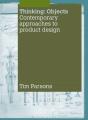 Thinking: Objects: Contemporary Approaches To Product Design - Preview