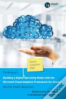 Thinking Of... Building A Digital Operating Model With The Microsoft Cloud Adoption Framework For Azure? Ask The Smart Questions