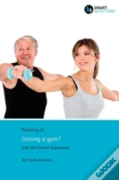 Capa do artigo Thinking Of... Joining A Gym? Ask The Smart Questions