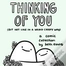 Thinking Of You (But Not Like In A Weird Creepy Way)