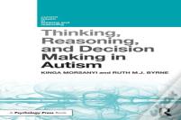 Thinking, Reasoning, And Decision Making In Autism