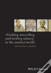 Thinking, Recording, And Writing History In The Ancient World