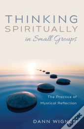 Thinking Spiritually In Small Groups