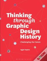 Thinking Through Graphic Design History
