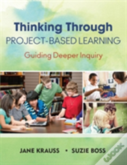Thinking Through Project-Based Learning