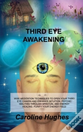Third Eye Awakening: Wise Meditation Tec