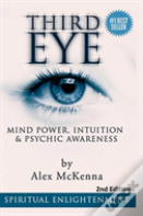 Third Eye: Third Eye, Mind Power, Intuition & Psychic Awareness: Spiritual Enlightenment