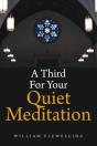 Third For Your Quiet Meditation - Preview