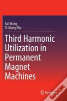 Third Harmonic Utilization In Permanent Magnet Machines