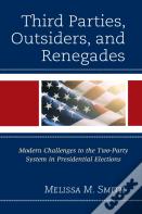 Third Parties, Outsiders, And Renegades