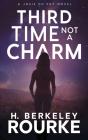 Third Time, Not A Charm - Preview