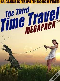 Capa do artigo Third Time Travel Megapack (R): 18 Classic Trips Through Time
