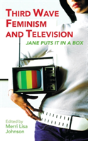 Third Wave Feminism And Television - Preview