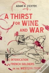 Thirst For Wine And War
