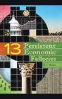 Thirteen Persistent Economic Fallacies - Preview
