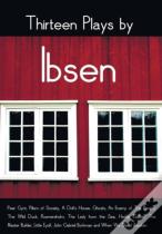 Thirteen Plays By Ibsen, Including (Complete And Unabridged)