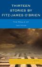 Thirteen Stories By Fitz-James O'Brien - Preview
