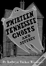 Thirteen Tennessee Ghosts And Jeffrey