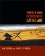 Thirteen Ways Of Looking At Latino Art - Preview