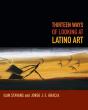 Thirteen Ways Of Looking At Latino Art - Preview
