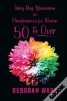 Thirty Day Affirmations And Manifestations For Women 50 & Over