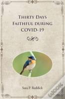 Thirty Days Faithful During Covid-19