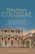 Thirty Days In Colossae