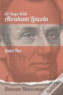 Thirty Days With Abraham Lincoln